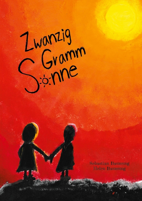 Zwanzig Gramm Sonne - Sebastian Baumung, Helen Baumung