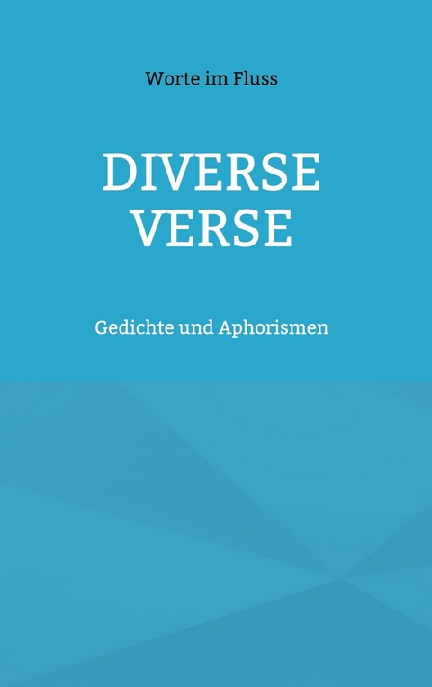 Diverse Verse - Worte im Fluss