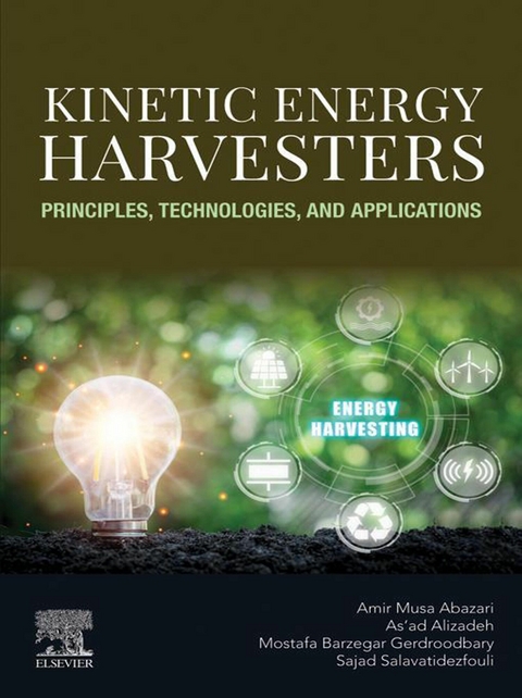 Kinetic Energy Harvesters -  Amir Musa Abazari,  As'ad Alizadeh,  Mostafa Barzegar Gerdroodbary,  Sajad Salavatidezfouli