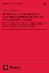 Die F&auml;lligkeit der Gesamtvergütung ohne rechtsgesch&auml;ftliche Abnahme im Werk- und Bauvertragsrecht - Sophia Katharina Klein