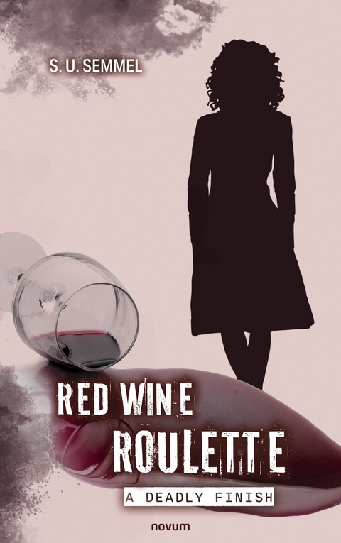 Red Wine Roulette: a deadly finish - S. U. Semmel