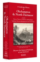 A Landscape History of Okehampton & North Dartmoor (1809-1919) - LH3-191 - 