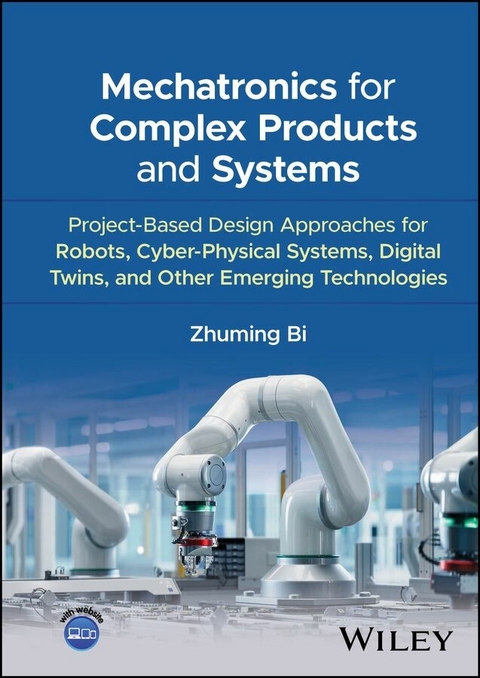 Mechatronics for Complex Products and Systems - Zhuming Bi