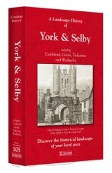 A Landscape History of York & Selby (1824-1925) - LH3-105 - 