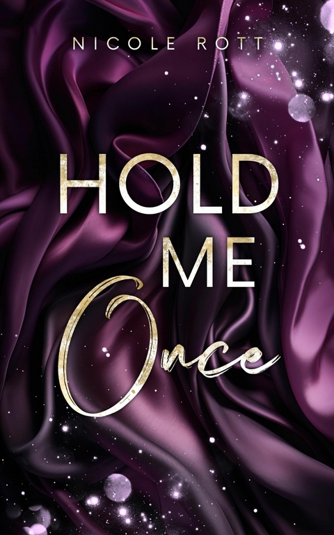 Hold Me Once - Nicole Rott