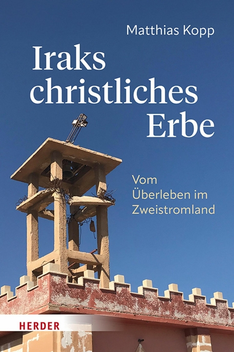 Iraks christliches Erbe -  Matthias Kopp