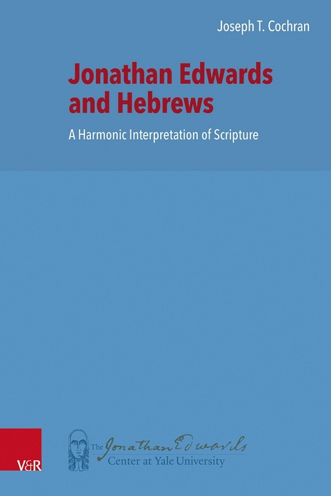 Jonathan Edwards and Hebrews - Joseph T. Cochran