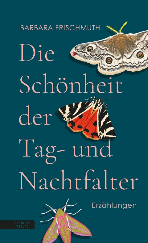 Die Sch&ouml;nheit der Tag- und Nachtfalter - Barbara Frischmuth