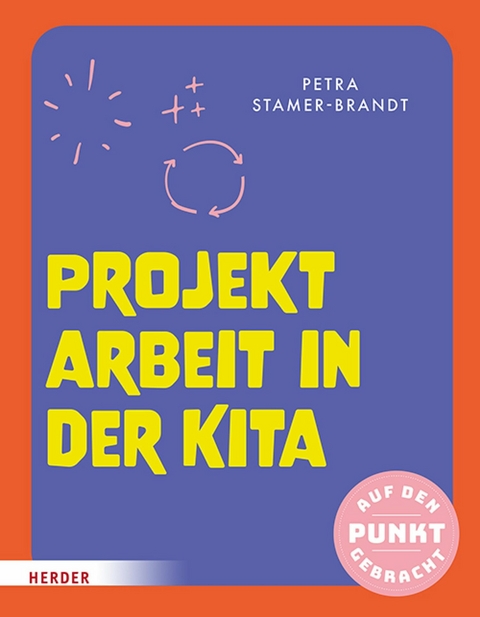Projektarbeit in der Kita -  Petra Stamer-Brandt