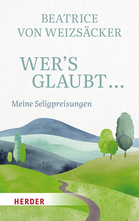 Wer's glaubt ... - Beatrice von Weizsäcker