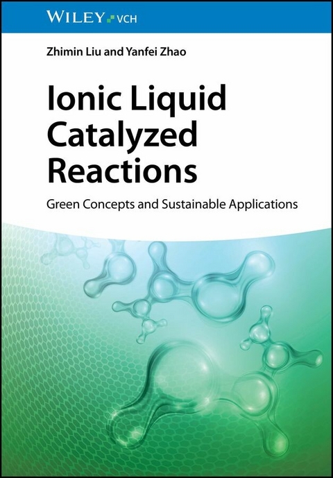 Ionic Liquid Catalyzed Reactions - Zhimin Liu, Yanfei Zhao