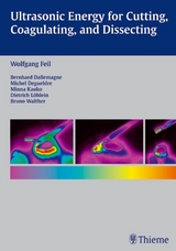 Ultrasonic Energy for Cutting, Coagulating, and Dissecting -  Wolfgang Feil,  Bernard Dallemagne,  Michel Degueldre,  Minna Kauko,  Dietrich L&ouml;hlein,  Bruno Walther