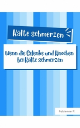 K&auml;lte schmerzen - Fabienne P.