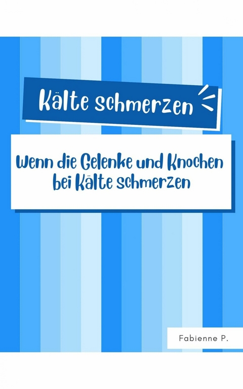 K&auml;lte schmerzen - Fabienne P.
