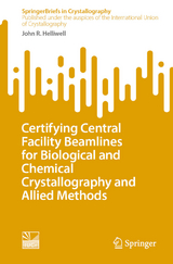 Certifying Central Facility Beamlines for Biological and Chemical Crystallography and Allied Methods -  John R. Helliwell