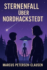 Sternenfall &uuml;ber Nordhackstedt (Teil 1) - Marcus PC Petersen - Clausen