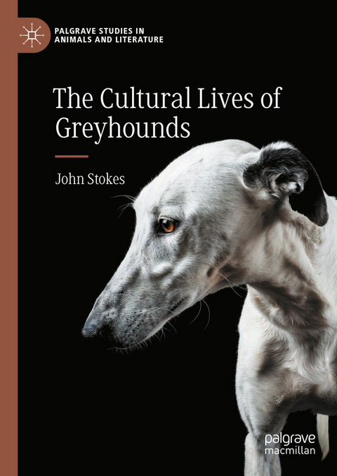 The Cultural Lives of Greyhounds -  John Stokes