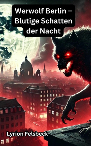 Werwolf Berlin – Blutige Schatten der Nacht
