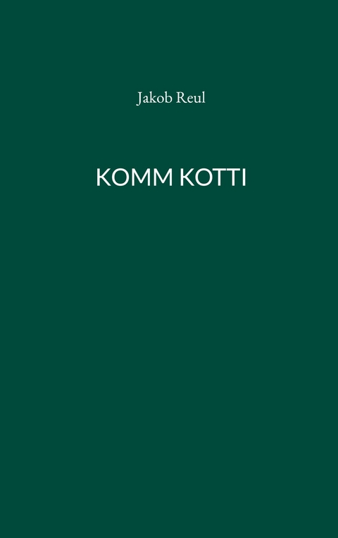 Komm Kotti - Jakob Reul