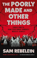 Poorly Made and Other Things -  Sam Rebelein