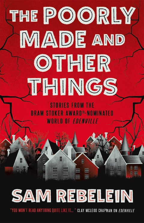 Poorly Made and Other Things -  Sam Rebelein