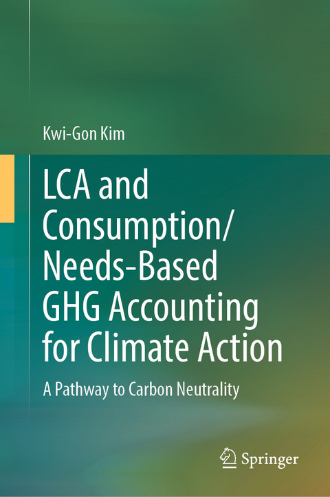 LCA and Consumption/Needs-Based GHG Accounting for Climate Action - Kwi-Gon Kim