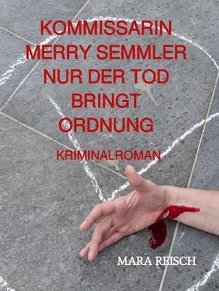 Kommissarin Merry Semmler - Nur der Tod bringt Ordnung