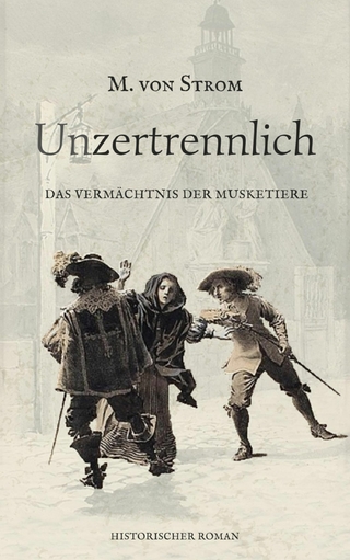 Unzertrennlich - Das Vermächtnis der Musketiere