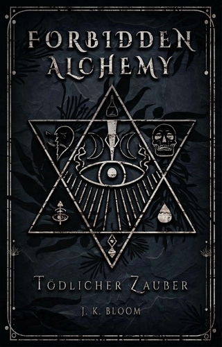 Forbidden Alchemy 1: Tödlicher Zauber