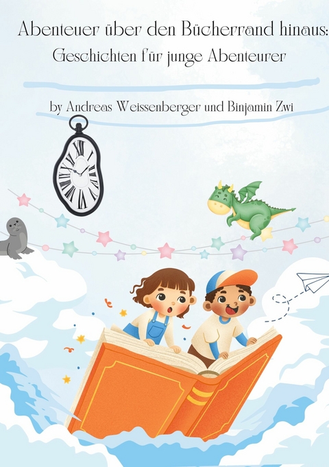 Abenteuer über den Bücherrand hinaus: - Andreas Weissenberger, Binjamin Zwi