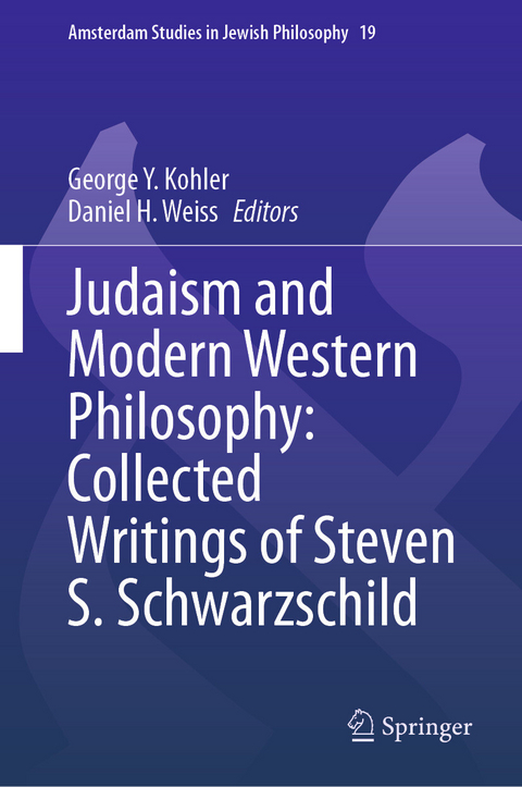 Judaism and Modern Western Philosophy: Collected Writings of Steven S. Schwarzschild -  Steven S. Schwarzschild