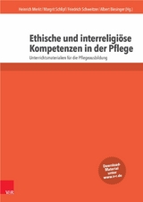Ethische und interreligi&ouml;se Kompetenzen in der Pflege - 