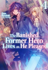 Banished Former Hero Lives as He Pleases: Volume 4 -  Shin Kouduki