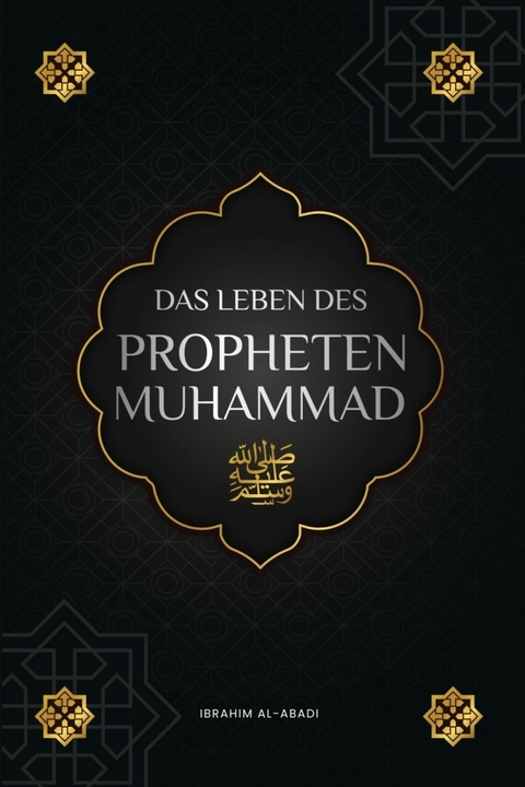 Das Leben des Propheten Muhammad (saw) - Ibrahim Al-Abadi, Islam Way