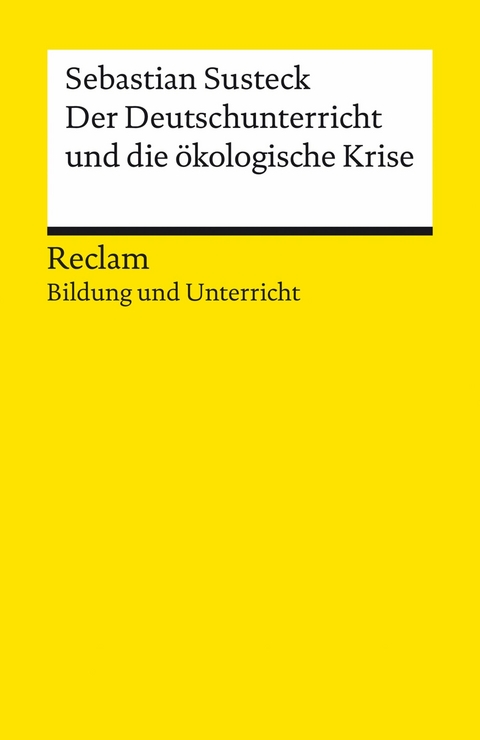 Der Deutschunterricht und die ökologische Krise - Sebastian Susteck