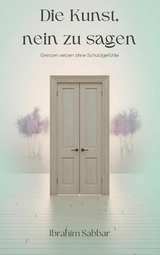 Die Kunst, Nein zu sagen - Ibrahim Sabbar