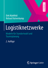 Logistiknetzwerke - Mattfeld, Dirk; Vahrenkamp, Richard