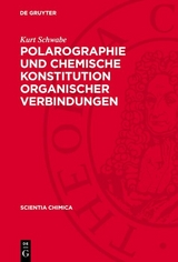 Polarographie und chemische Konstitution organischer Verbindungen - Kurt Schwabe