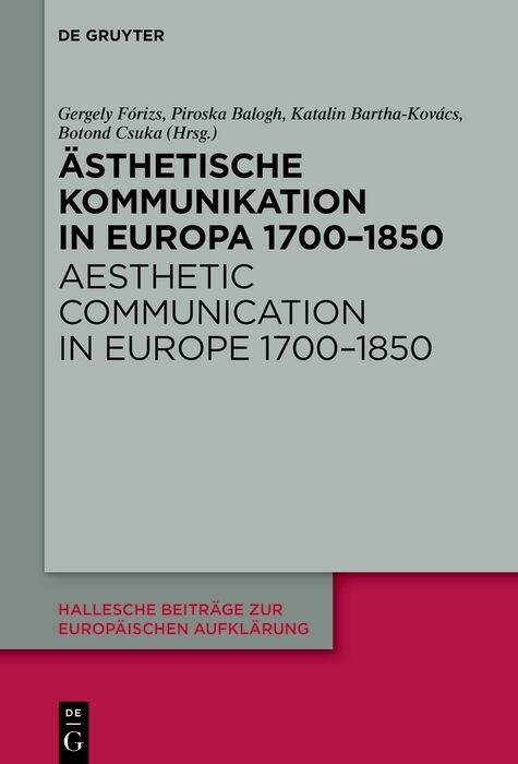 &Auml;sthetische Kommunikation in Europa 1700-1850 / Aesthetic Communication in Europe 1700-1850 - 