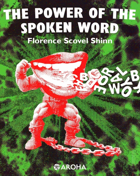 The power of the spoken word - Florence Scovel Shinn