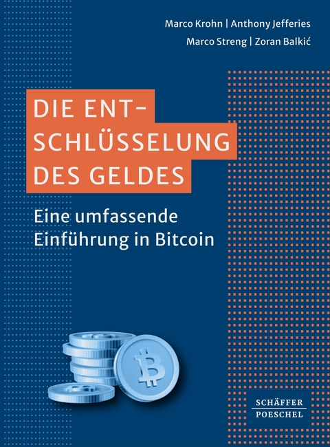 Die Entschl&uuml;sselung des Geldes - Marco Krohn, Anthony Jefferies, Marco Streng, Zoran Balkić