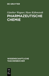 Pharmazeutische Chemie - G&uuml;nther Wagner, Hans K&uuml;hmstedt