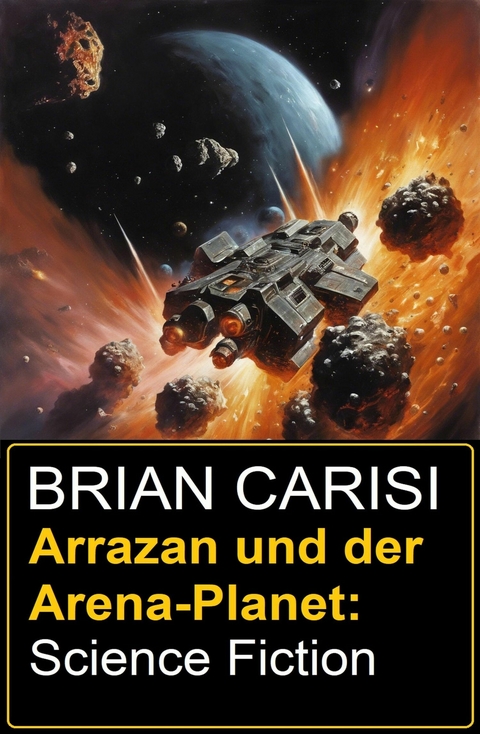 Arrazan und der Arena-Planet: Science Fiction -  Brian Carisi