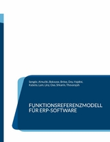 Funktionsreferenzmodell f&uuml;r ERP-Software - Bilal Seng&ouml;z, Ayman Almuliki, Sabri Bokayoe, Thomas Br&ouml;se, Moumitaa Dey, Abel Kabeto, Nikolai Linz, Tran Ngoc Lam, Mark Shkarin, Anosiga Thevarajah