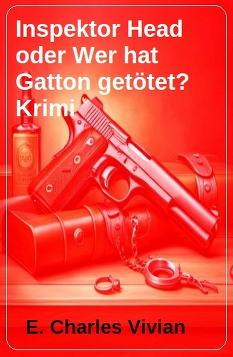 Inspektor Head oder Wer hat Gatton get&ouml;tet? Krimi -  E. Charles Vivian
