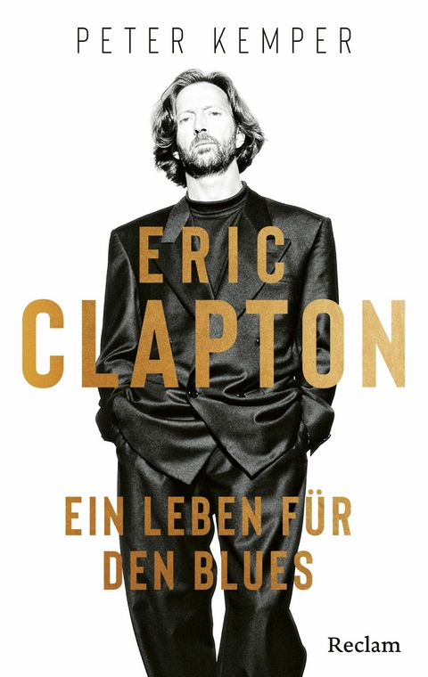 Eric Clapton. Ein Leben f&uuml;r den Blues - Peter Kemper
