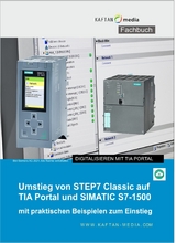 Umstieg von STEP7 Classic auf TIA Portal und SIMATIC S7-1500 -  J&uuml;rgen Kaftan