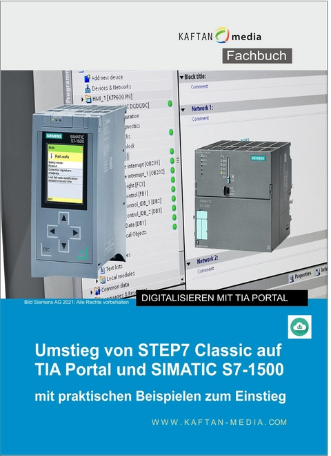 Umstieg von STEP7 Classic auf TIA Portal und SIMATIC S7-1500 -  J&uuml;rgen Kaftan