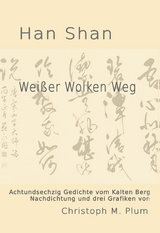 Wei&szlig;er Wolken Weg - Christoph M. Plum, Han Shan