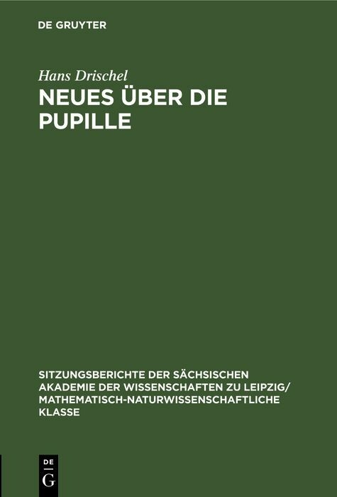 Neues &uuml;ber die Pupille - Hans Drischel